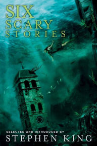 Title: Six Scary Stories, Author: Stephen King