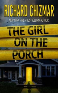 Title: The Girl on the Porch, Author: Richard Chizmar