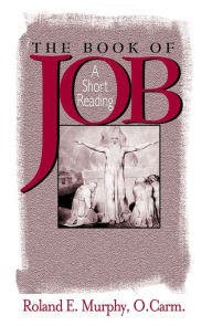 Title: Book of Job, The: A Short Reading, Author: OCarm Roland E. Murphy