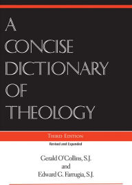 Title: Concise Dictionary of Theology, A, Third Edition, Author: SJ Gerald O'Collins