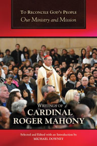 Title: To Reconcile God's People: Our Ministry and Mission, Author: Cardinal Roger Mahony