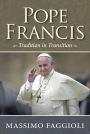 Pope Francis: Tradition in Transition