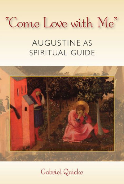 Come Love with Me: Augustine as Spirtual Guide