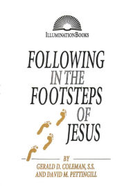 Title: Following in the Footsteps of Jesus, Author: SS Gerald D. Coleman