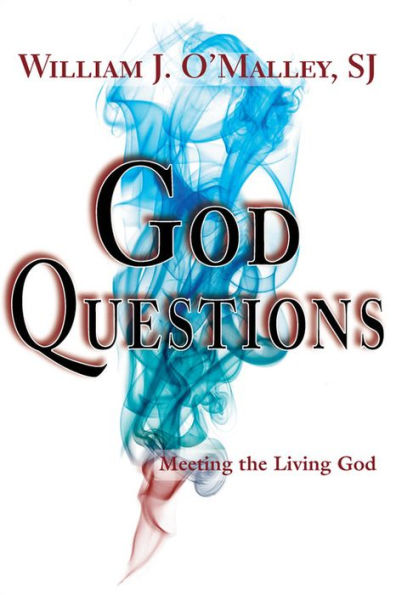 God Questions: Meeting the Living God