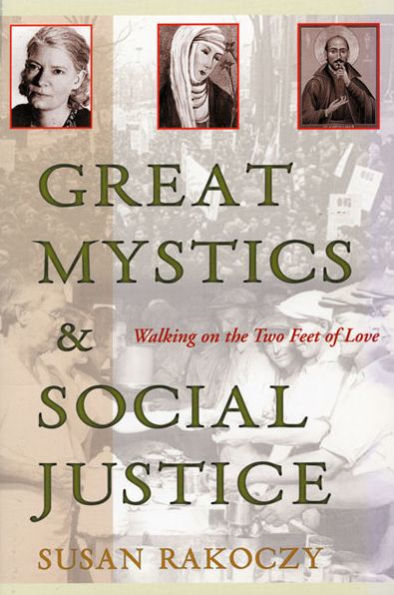 Great Mystics and Social Justice: Walking on the Two Feet of Love