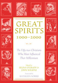 Title: Great Spirits 1000-2000: The Fifty-two Christians Who Most Influenced Their Millennium, Author: Selina O'Grady