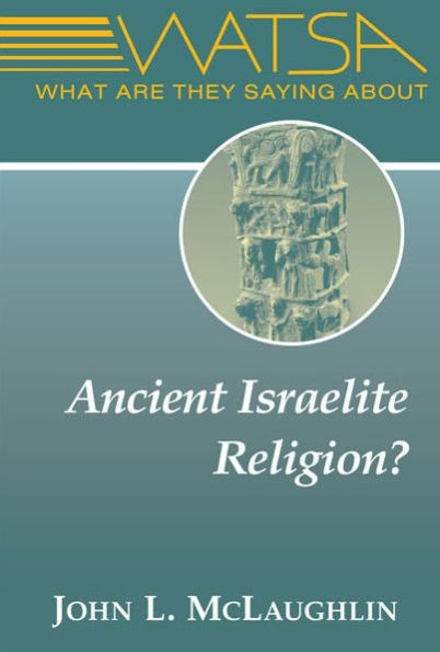 What are They Saying About Ancient Israelite Religion