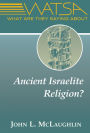 What are They Saying About Ancient Israelite Religion