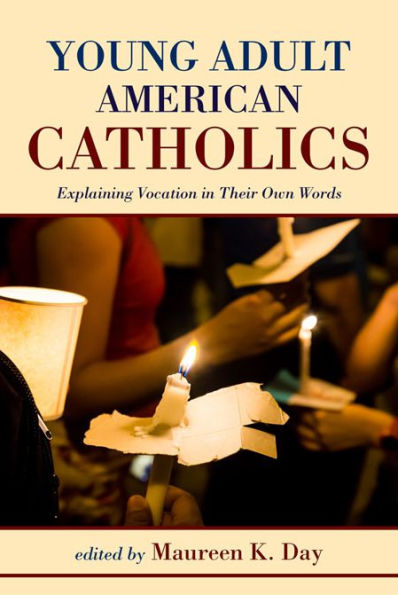 Young Adult American Catholics: Explaining Vocation in Their Own Words