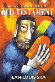 Title: Basic Guide to the Old Testament, A, Author: Jean-Louis Ska