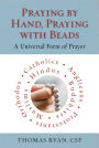 Praying by Hand, Praying with Beads: A Universal Form of Prayer