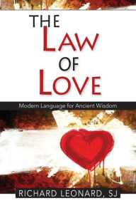Title: Law of Love, The: Modern Language for Ancient Wisdom, Author: Richard Leonard