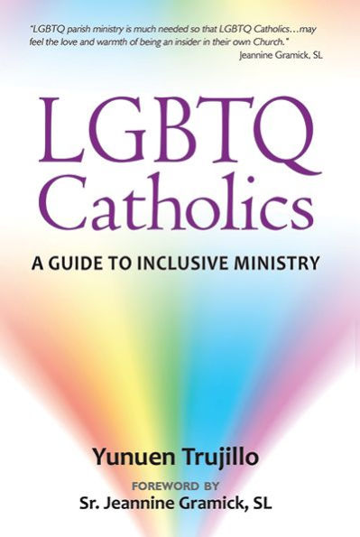 LGBTQ Catholics: A Guide to Inclusive Ministry