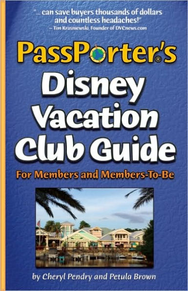 PassPorter's Disney Vacation Club Guide: For Members and Members-to-Be