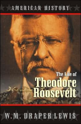 Life of Theodore Roosevelt