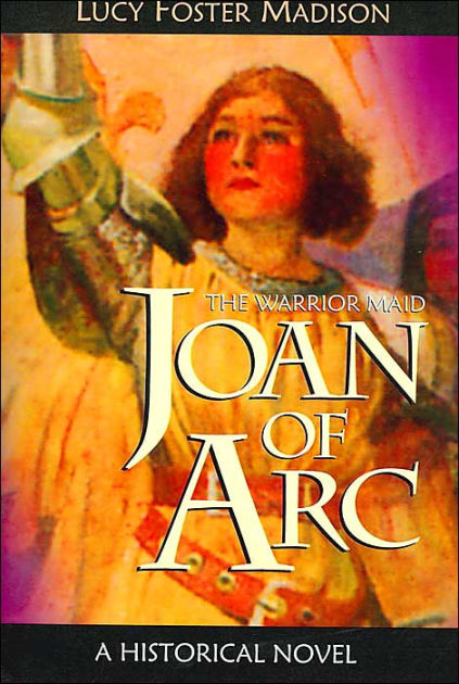 Joan of Arc: The Warrior Maid by Lucy Foster Madison, Paperback ...