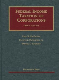 Title: Federal Income Taxation of Corporations / Edition 3, Author: Paul R. McDaniel