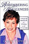 Title: Remembering Wholeness: A Personal Handbook for Thriving in the 21st Century, Author: Carol Tuttle