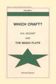 Title: Which Craft?: W. A. Mozart and the Magic Flute, Author: Michael Besack