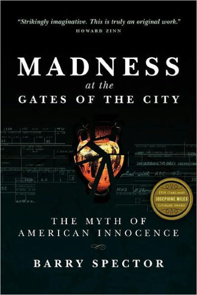 MADNESS AT THE GATES OF THE CITY The Myth of American Innocence