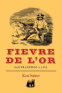 Fievre De L'Or: San Francisco 1851