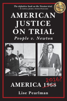 American Justice On Trial People V Newton By Lise Pearlman