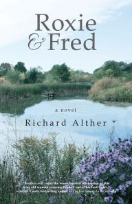 Title: Roxie & Fred: a novel, Author: Richard Alther