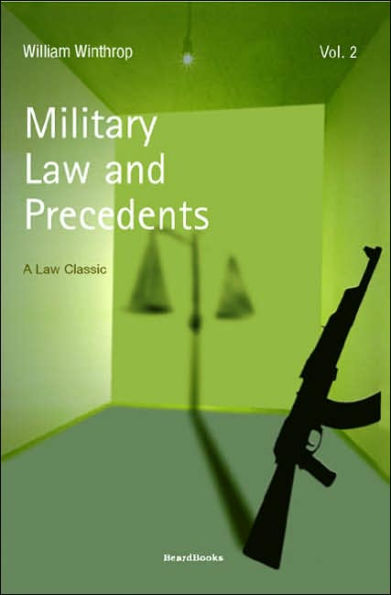 Military Law and Precedents: Volume II / Edition 2