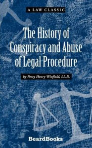 Title: The History of Conspiracy and Abuse of Legal Procedure, Author: Percy Henry Winfield Sir