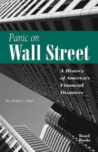 Title: Panic on Wall Street: A History of America's Financial Disasters, Author: Robert Sobel