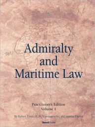 Title: Admiralty and Maritime Law, Volume 1, Author: Robert Force