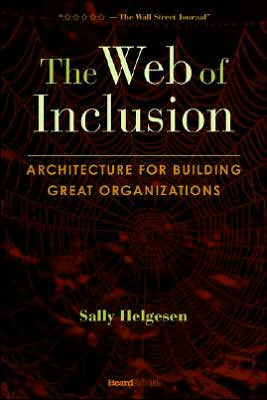 The Web of Inclusion: Architecture for Building Great Organizations