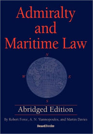 Title: Admiralty and Maritime Law Abridged Edition, Author: Robert Force