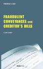 A Treatise on Fraudulent Conveyances and Creditors' Bills: With a Discussion of Void and Voidable Acts