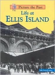 Title: Life at Ellis Island, Author: Sally Senzell Isaacs