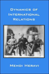 Title: Dynamics of International Relations, Author: Mehdi Heravi