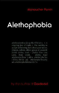 Title: Alethophobia, Author: Manoucher Parvin