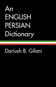 Title: An English-Persian Dictionary, Author: Dariush Gilani