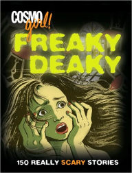 Title: CosmoGIRL! Freaky Deaky: 150 Really Scary Stories, Author: CosmoGIRL