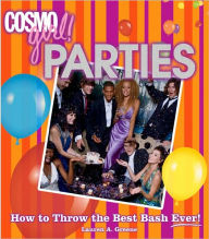 Title: CosmoGIRL! Parties: How to Throw the Best Bash Ever, Author: Lauren A. Greene