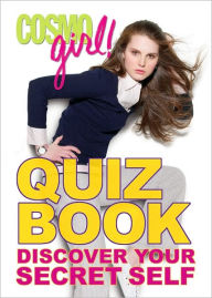Title: CosmoGIRL! Quiz Book: Discover Your Secret Self, Author: The Editors of CosmoGIRL
