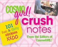 Title: CosmoGIRL! Crush Notes: 101 Fun & Flirty Stickies, Author: CosmoGirl Editors