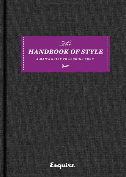 Esquire The Handbook of Style: A Man's Guide to Looking Good