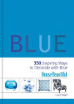 Alternative view 1 of House Beautiful Blue: 350 Inspiring Ways to Decorate with Blue
