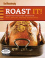 Roast It! Good Housekeeping Favorite Recipes: More Than 140 Savory Recipes for Meat, Poultry, Seafood & Vegetables