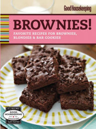 Title: Good Housekeeping Brownies!: Favorite Recipes for Brownies, Blondies & Bar Cookies, Author: Good Housekeeping