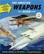 Popular Mechanics The Amazing Weapons That Never Were: Robots, Flying Tanks & Other Machines of War