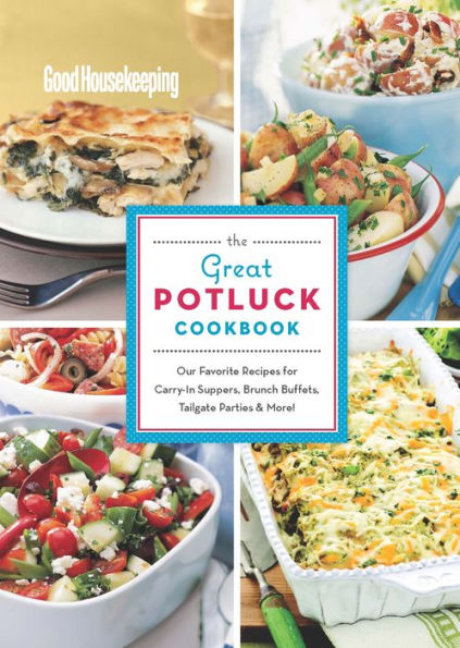 Good Housekeeping The Great Potluck Cookbook