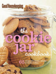 Title: Good Housekeeping The Cookie Jar Cookbook: 65 Recipes for Classic, Chunky & Chewy Cookies, Author: Good Housekeeping